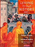 Kelly, Nigel; Rees, Rosemary; Shuter, Jane - Living Through History: Core Book 1 - 9780435309480 - V9780435309480