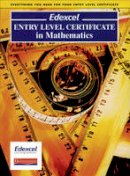 Bright, Sue, Birkett, Dan, Pledger, Keith, Et Al - Edexcel Entry Level Certificate in Maths Pupil Book - 9780435532994 - V9780435532994