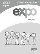 Julie Green - Expo (AQA and OCR) GCSE French Higher Workbooks - 9780435720827 - V9780435720827