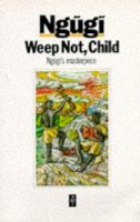 Ngugi Wa Thiong´o - Weep Not, Child (African Writers) - 9780435908300 - V9780435908300