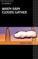 Bessie Head - When Rain Clouds Gather, Revised Edition (AWS African Writers Series) - 9780435913571 - V9780435913571