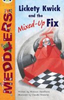 Maureen Haselhurst - Meddlers: Lickety Kwick and the Mixed-up Fix (Lime B) - 9780435915148 - V9780435915148