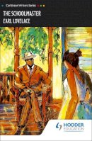 Earl Lovelace - The Schoolmaster (Caribbean Writers Series) - 9780435989507 - V9780435989507