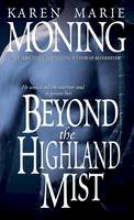 Karen Marie Moning - Beyond the Highland Mist (Highlander, Book 1) - 9780440234807 - V9780440234807