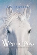Iain Lawrence - The Winter Pony - 9780440239727 - V9780440239727
