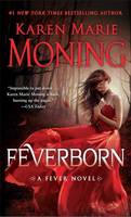 Karen Marie Moning - Feverborn: A Fever Novel - 9780440246435 - V9780440246435