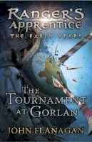 John Flanagan - The Tournament at Gorlan (Ranger's Apprentice the Early Years) - 9780440870821 - V9780440870821
