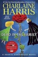 Charlaine Harris - Dead in the Family (Sookie Stackhouse/True Blood, Book 10) - 9780441018642 - KSG0006312