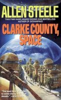 Allen M. Steele - Clarke County, Space - 9780441110445 - KRA0000531