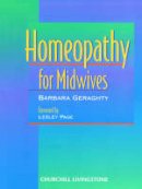 Barbara Geraghty - Homeopathy for Midwives, 1e - 9780443057083 - 9780443057083