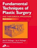 Mcgregor Md  Frcs(Glas)  Frcs(Plas Surg), Alan D., Mcgregor Dsc  Chm  Frcs(Eng)  Frcs(Glasg)  Hon Facs  Hon Facs(Eng), Ian A. - Fundamental Techniques of Plastic Surgery: And Their Surgical Applications, 10e - 9780443063725 - V9780443063725