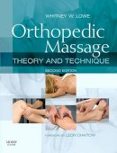 Lowe LMT, Whitney W. - Orthopedic  Massage: Theory and Technique, 2e - 9780443068126 - V9780443068126