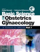 Phillip Bennett - Basic Science in Obstetrics and Gynaecology - 9780443102813 - V9780443102813