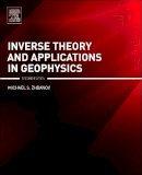 Michael S. Zhdanov - Inverse Theory and Applications in Geophysics, Volume 36, Second Edition (Methods in Geochemistry and Geophysics) - 9780444626745 - V9780444626745