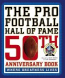 John Thorn (Ed.) - The Pro Football Hall of Fame 50th Anniversary Book - 9780446583961 - V9780446583961