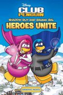 Arie Kaplan - Shadow Guy and Gamma Gal: Heroes Unite (Disney Club Penguin) - 9780448450926 - KBS0000082