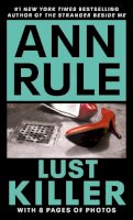 Ann Rule - Lust Killer (Signet True Crime) - 9780451166876 - V9780451166876