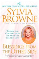 Sylvia Browne - Blessings From the Other Side:: Wisdom and Comfort From the Afterlife for This Life - 9780451206701 - V9780451206701