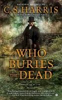 C. S. Harris - Who Buries the Dead - 9780451418128 - V9780451418128