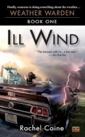 Rachel Caine - Ill Wind: Book One of the Weather Warden - 9780451459527 - KEC0004232