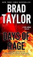 Brad Taylor - Days of Rage: A Pike Logan Thriller - 9780451467683 - V9780451467683