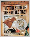 Jon Scieszka - The True Story of the Three Little Pigs 25th Anniversary Edition - 9780451471956 - V9780451471956