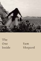 Sam Shepard - The One Inside - 9780451494580 - 9780451494580