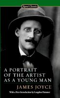 James Joyce - A Portrait of the Artist as a Young Man: Centennial Edition (Signet Classics) - 9780451530158 - V9780451530158
