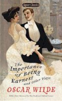 Oscar Wilde - The Importance of Being Earnest and Other Plays - 9780451531896 - 9780451531896