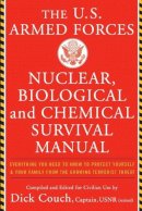 Dick Couch - U.S. Armed Forces Nuclear, Biological And Chemical Survival Manual - 9780465007974 - V9780465007974