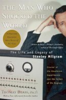 Thomas Blass - The Man Who Shocked The World: The Life and Legacy of Stanley Milgram - 9780465008070 - V9780465008070