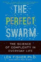 Len Fisher - The Perfect Swarm: The Science of Complexity in Everyday Life - 9780465020249 - V9780465020249
