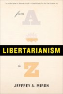 Jeffrey Miron - Libertarianism, from A to Z - 9780465025077 - V9780465025077