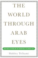 Shibley Telhami - The World Through Arab Eyes - 9780465029839 - V9780465029839