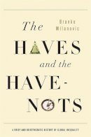 Branko Milanovic - The Haves and the Have Nots - 9780465031412 - V9780465031412