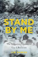 Jim Downs - Stand by Me: The Forgotten History of Gay Liberation - 9780465032709 - V9780465032709