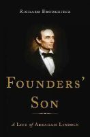 Brookhiser, Richard - Founders' Son: A Life of Abraham Lincoln - 9780465032945 - V9780465032945