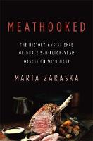 Marta Zaraska - Meathooked: The History and Science of Our 2.5-Million-Year Obsession with Meat - 9780465036622 - V9780465036622