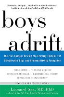 Leonard Sax - Boys Adrift: The Five Factors Driving the Growing Epidemic of Unmotivated Boys and Underachieving Young Men - 9780465040827 - V9780465040827