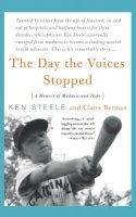 Claire Berman - The Day The Voices Stopped: A Memoir of Madness and Hope - 9780465082278 - V9780465082278