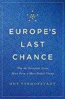 Guy Verhofstadt - Europe's Last Chance: Why the European States Must Form a More Perfect Union - 9780465096855 - V9780465096855