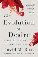 David Buss - The Evolution of Desire: Strategies of Human Mating - 9780465097760 - V9780465097760