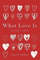 Carrie Jenkins - What Love Is: And What It Could Be - 9780465098859 - V9780465098859