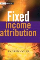 Andrew Colin - Fixed Income Attribution - 9780470011751 - V9780470011751