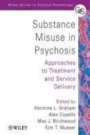 Hermine L. Graham - Substance Misuse in Psychosis: Approaches to Treatment and Service Delivery - 9780470013618 - V9780470013618
