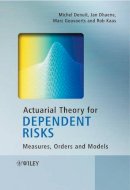 Michel Denuit - Actuarial Theory for Dependent Risks: Measures, Orders and Models - 9780470014929 - V9780470014929
