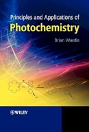 Brian Wardle - Principles and Applications of Photochemistry - 9780470014943 - V9780470014943