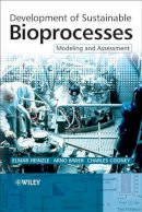 Elmar Heinzle - Development of Sustainable Bioprocesses: Modeling and Assessment - 9780470015599 - V9780470015599