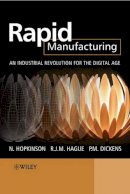 Neil Hopkinson - Rapid Manufacturing: An Industrial Revolution for the Digital Age - 9780470016138 - V9780470016138