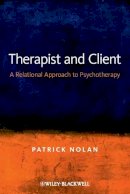 Patrick Nolan - Therapist and Client: A Relational Approach to Psychotherapy - 9780470019535 - V9780470019535